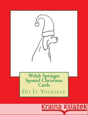 Welsh Springer Spaniel Christmas Cards: Do It Yourself Gail Forsyth 9781518668678 Createspace - książka