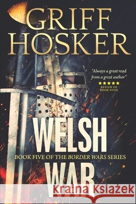 Welsh War Griff Hosker 9781729454022 Independently Published - książka