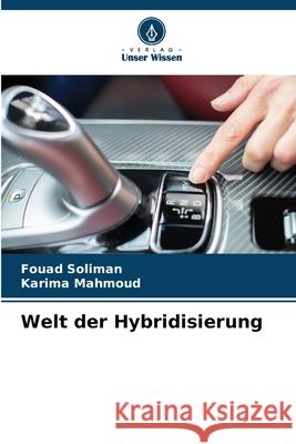 Welt der Hybridisierung Soliman, Fouad, Mahmoud, Karima 9786200728210 Verlag Unser Wissen - książka