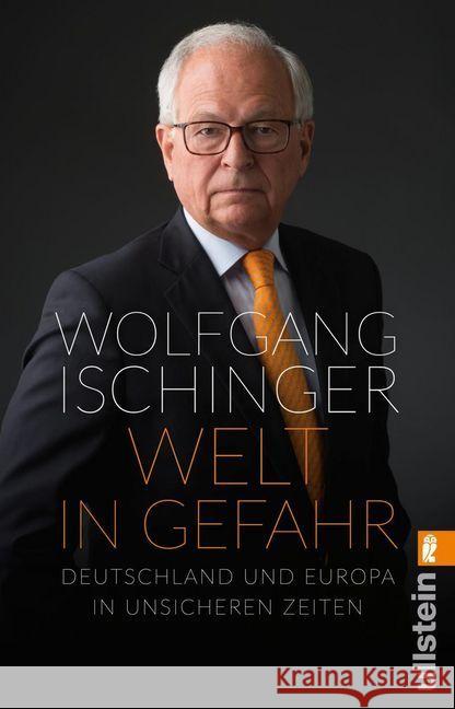 Welt in Gefahr : Deutschland und Europa in unsicheren Zeiten Ischinger, Wolfgang 9783548060965 Ullstein TB - książka