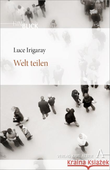 Welt teilen Irigaray, Luce   9783495484005 Alber - książka