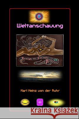 Weltanschauung: Through The Facade Of Pretense Von Der Ruhr, Karl Heinz 9781493675517 Createspace - książka