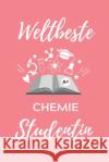 Weltbeste Chemie Studentin: A5 Geschenkbuch KARIERT für Chemie Fans - Geschenk fuer Studenten - zum Schulabschluss - Semesterstart - bestandene Pr Student, Chemie 9781707818563 Independently Published
