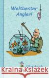 Weltbester Angler: Motiv Notizbuch, Notebook, Einschreibbuch, Tagebuch, Kritzelbuch im praktischen Pocketformat Taane, Theo Von 9783738610062 Books on Demand