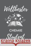 Weltbester Chemie Student: A5 Geschenkbuch STUDIENPLANER für Chemie Fans - Geschenk fuer Studenten - zum Schulabschluss - Semesterstart - bestand Student, Chemie 9781707828074 Independently Published
