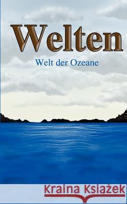 Welten: Welt der Ozeane Stelzer, Julian 9783848228423 Books on Demand - książka