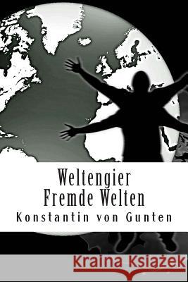 Weltengier - Fremde Welten Konstantin Vo 9781512227536 Createspace - książka