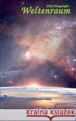 Weltenraum Dirk Mengwaßer 9783753445045 Books on Demand - książka