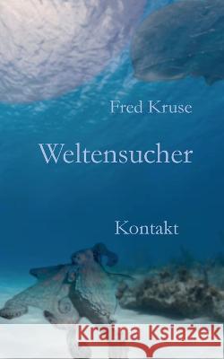 Weltensucher - Kontakt (Band 3) Fred Kruse 9783756860524 Books on Demand - książka