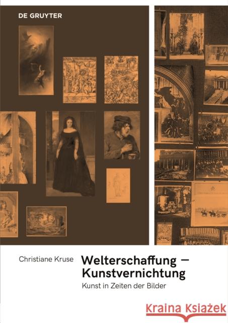 Welterschaffung - Kunstvernichtung : Kunst in Zeiten der Bilder Christiane Kruse 9783110680904 de Gruyter - książka