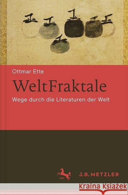 Weltfraktale: Wege Durch Die Literaturen Der Welt Ette, Ottmar 9783476045294 J.B. Metzler - książka