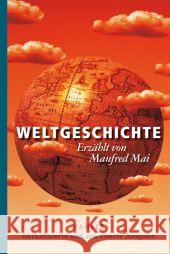 Weltgeschichte Mai, Manfred 9783446246522 Hanser - książka