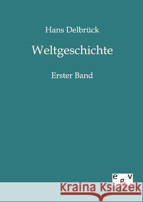 Weltgeschichte Delbrück, Hans 9783863820602 Europäischer Geschichtsverlag - książka