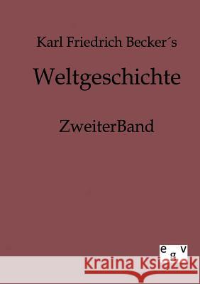 Weltgeschichte Becker, Karl Fr. 9783863820794 Europäischer Geschichtsverlag - książka