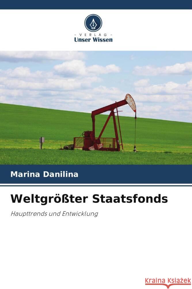 Weltgrößter Staatsfonds Danilina, Marina 9786203006865 Verlag Unser Wissen - książka