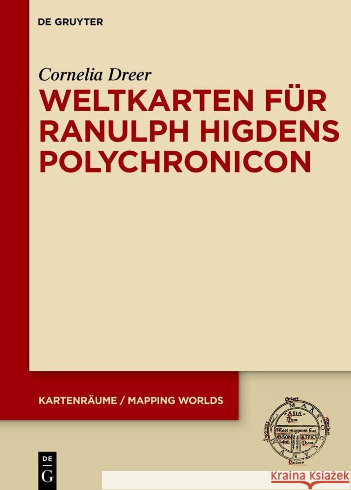 Weltkarten F?r Ranulph Higdens Polychronicon Cornelia Dreer 9783111326269 de Gruyter - książka