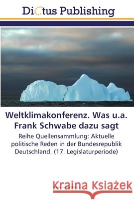 Weltklimakonferenz. Was u.a. Frank Schwabe dazu sagt Keller, Martin 9783845468679 Dictus Publishing - książka