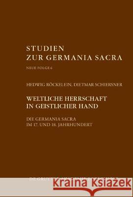 Weltliche Herrschaft in geistlicher Hand Röckelein, Hedwig 9783110554144 De Gruyter Akademie Forschung - książka