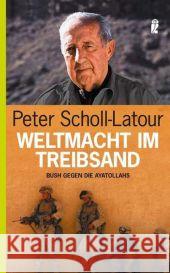 Weltmacht im Treibsand : Bush gegen die Ayatollahs Scholl-Latour, Peter   9783548367828 Ullstein TB - książka