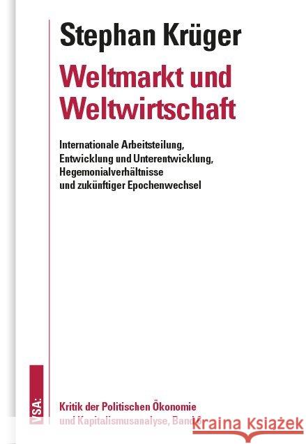 Weltmarkt und Weltwirtschaft Krüger, Stephan 9783964880215 VSA - książka