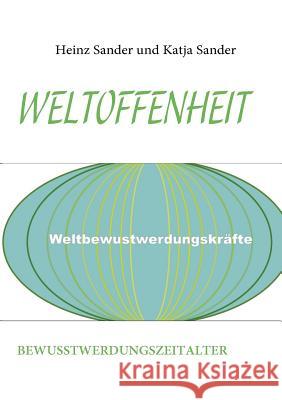 Weltoffenheit: Bewusstwerdungszeitalter Sander, Heinz 9783839181133 Books on Demand - książka