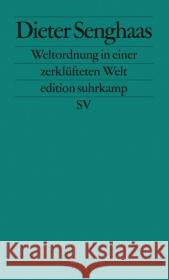 Weltordnung in einer zerklüfteten Welt : Hat Frieden Zukunft? Senghaas, Dieter 9783518126424 Suhrkamp - książka