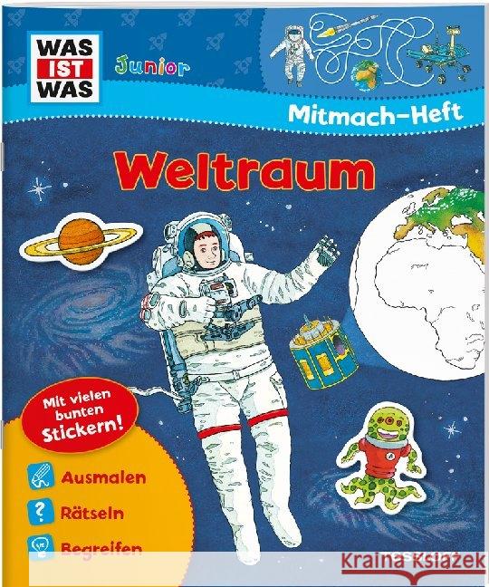 Weltraum, Mitmach-Heft : Spiele, Rätsel, Sticker. Ausmalen, Rätseln, Begreifen. Mit vielen bunten Stickern  9783788619985 Tessloff - książka