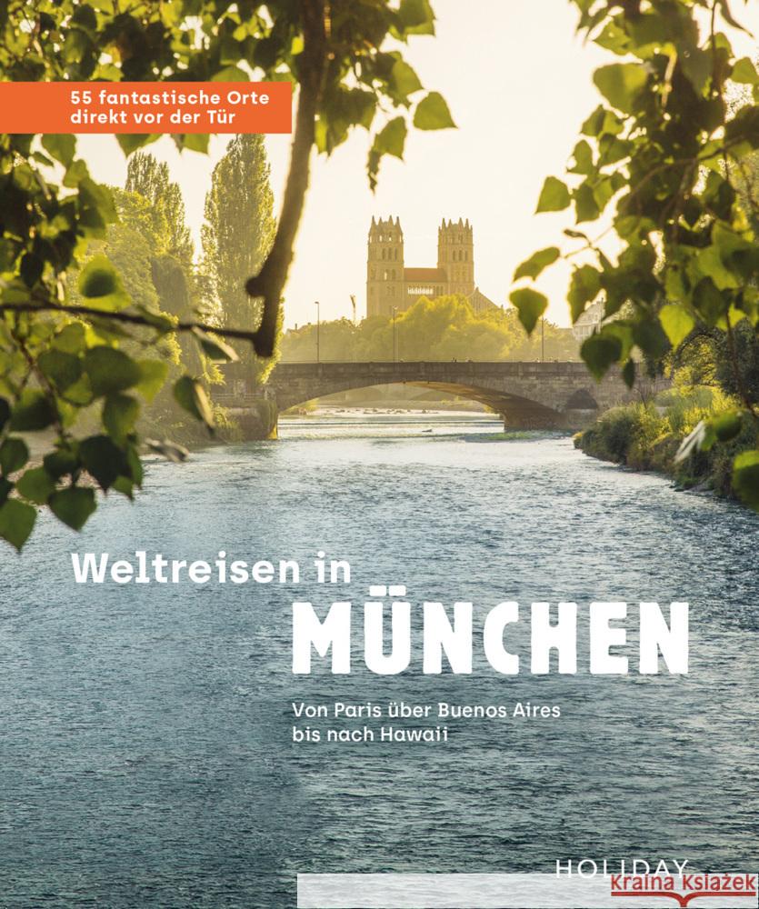 Weltreisen in München - 55 fantastische Orte direkt vor der Tür Rooij, Jens van, Herget, Gundi 9783834233431 Merian / Holiday - książka