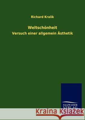 Weltschonheit Richard Kralik 9783846015926 Salzwasser-Verlag Gmbh - książka