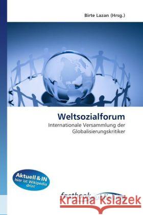 Weltsozialforum : Internationale Versammlung der Globalisierungskritiker Lazan, Birte 9786130112967 FastBook Publishing - książka