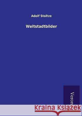 Weltstadtbilder Adolf Stoltze 9789925001262 Tp Verone Publishing - książka