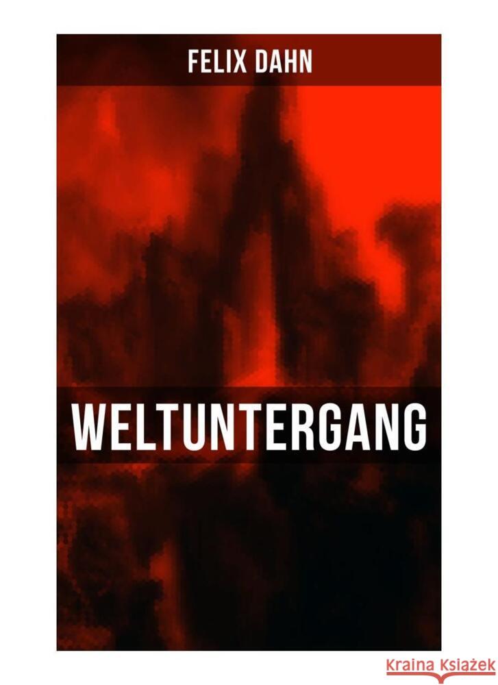 Weltuntergang Dahn, Felix 9788027257508 Musaicum Books - książka