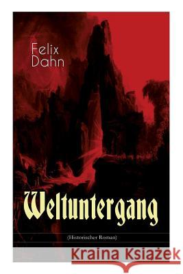 Weltuntergang (Historischer Roman): Die apokalyptische Erwartung um das Jahr 1000 Felix Dahn 9788026860655 e-artnow - książka