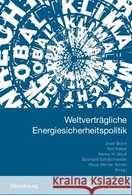 Weltverträgliche Energiesicherheitspolitik: Jahrbuch Internationale Politik 2005/2006 Braml, Josef 9783486583427 Oldenbourg Wissenschaftsverlag - książka