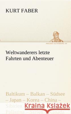 Weltwanderers letzte Fahrten und Abenteuer Faber, Kurt 9783842418585 TREDITION CLASSICS - książka