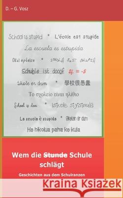 Wem die Stunde Schule schlägt: Geschichten aus dem Schulranzen D - G Vosz 9783751948722 Books on Demand - książka