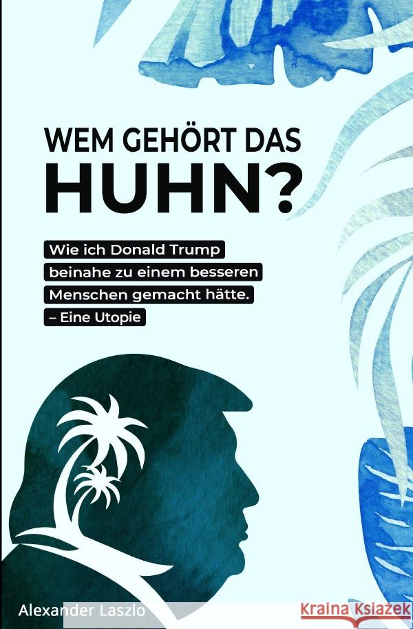 Wem gehört das Huhn? Laszlo, Alexander 9783754145067 epubli - książka