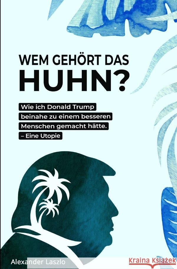 Wem gehört das Huhn? Laszlo, Alexander 9783754152003 epubli - książka