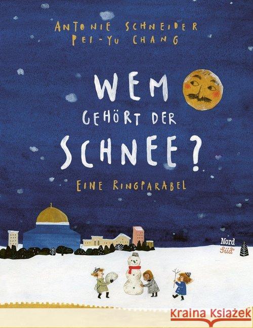 Wem gehört der Schnee? : Eine Ringparabel Schneider, Antonie 9783314104206 NordSüd Verlag - książka