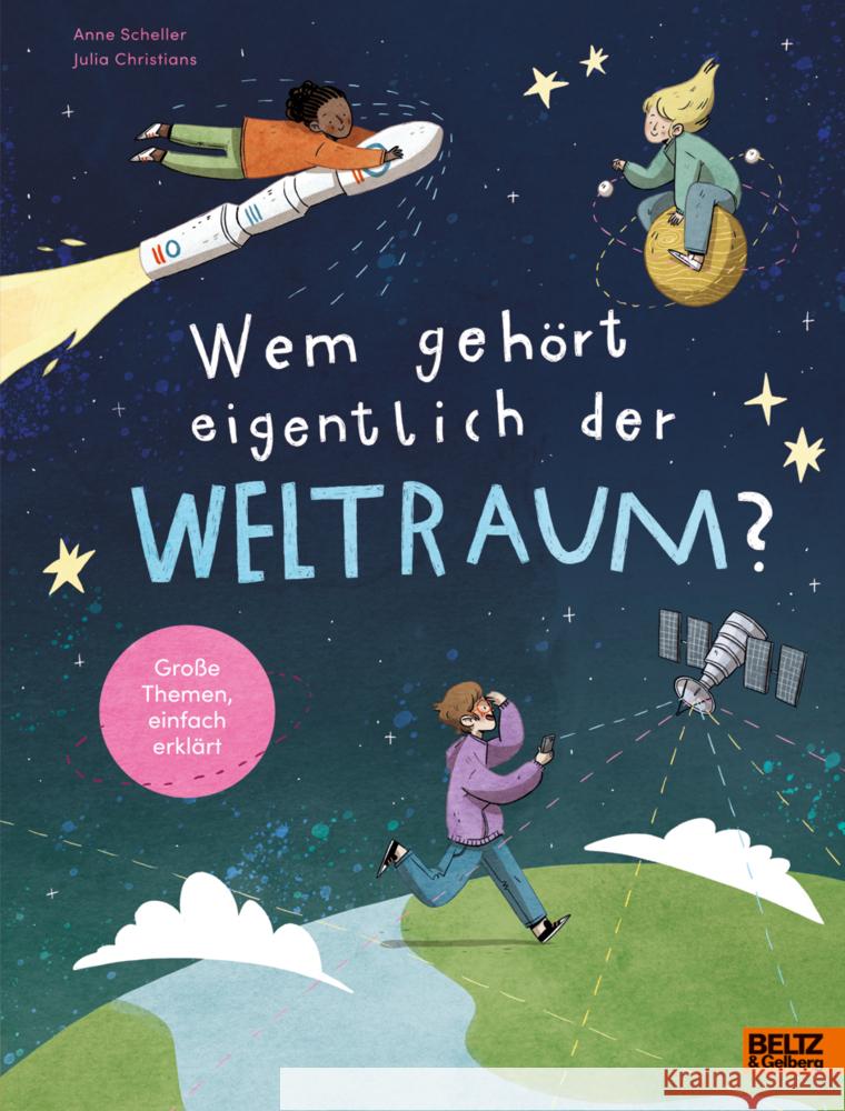Wem gehört eigentlich der Weltraum? Scheller, Anne 9783407752741 Beltz - książka