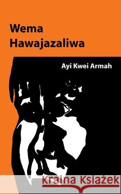 Wema Hawajazaliwa Ayi Kwei Armah 9789966460721 East African Educational Publishers - książka