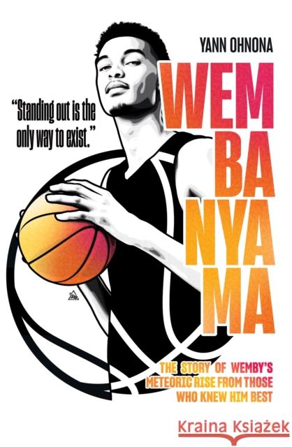 Wembanyama: The story of Wemby's meteoric rise from those who knew him best Yann Ohnona 9781788405485 Octopus Publishing Group - książka