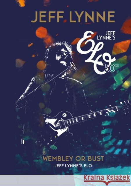 Wembley or Bust: Jeff Lynne's ELO Lynne, Jeff 9781905662647 Genesis Publications - książka