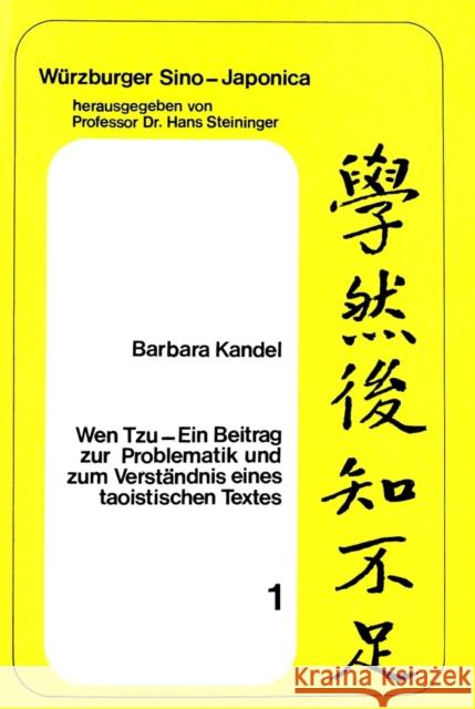 Wen Tzu. Ein Beitrag Zur Problematik Und Zum Verstaendnis Eines Taoistischen Textes Kandel, Barbara 9783261009807 Peter Lang Gmbh, Internationaler Verlag Der W - książka