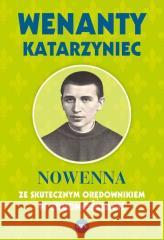 Wenanty Katarzyniec. Nowenna Krzysztof Nowakowski 9788382012637 eSPe - książka