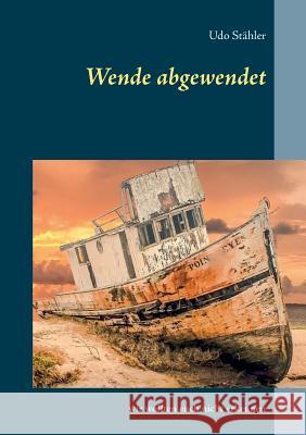 Wende abgewendet: Wir wollten euch nicht erkennen Udo Stähler 9783740728281 Twentysix - książka