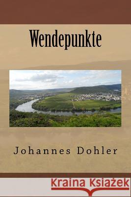 Wendepunkte Johannes Dohler 9781536953220 Createspace Independent Publishing Platform - książka