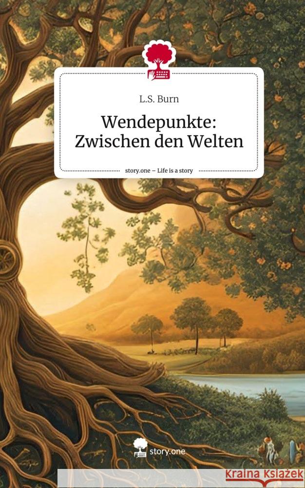 Wendepunkte:  Zwischen den Welten. Life is a Story - story.one Burn, L.S. 9783711556301 story.one publishing - książka