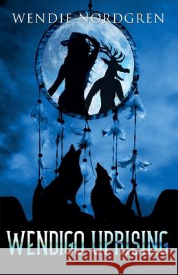 Wendigo Uprising Wendie Nordgren 9798227494160 Wendie Nordgren - książka