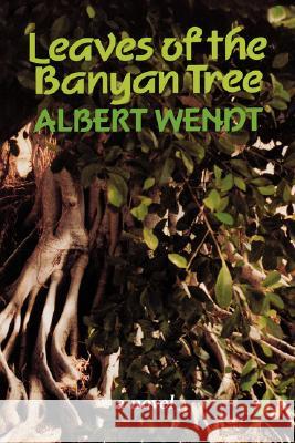 Wendt: Leaves of the Banyan Tree Wendt, Albert 9780824815844 University of Hawaii Press - książka